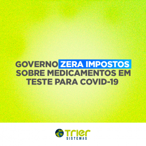 Governo zera impostos sobre medicamentos em teste para covid-19